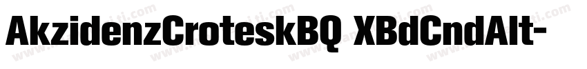 AkzidenzCroteskBQ XBdCndAlt字体转换